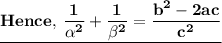 \underline{\bf Hence, \: \dfrac{1}{\alpha ^2} + \dfrac{1}{\beta ^2} = \dfrac{b^2 - 2ac}{c^2 }}