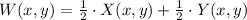 W(x,y) = \frac{1}{2}\cdot X(x,y)+\frac{1}{2}\cdot Y(x,y)