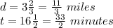 d = 3\frac{2}{3} = \frac{11}{3}\ miles\\t = 16\frac{1}{2} = \frac{33}{2}\ minutes