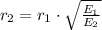 r_{2} = r_{1}\cdot \sqrt{\frac{E_{1}}{E_{2}} }