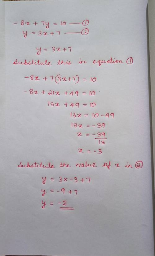 Systems of equations - substitution method 
-8x+7y=10
Y=3x+7