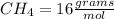 CH_4 = 16\frac{grams}{mol}