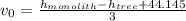 v_{0}=\frac{h_{monolith}-h_{tree}+44.145}{3}