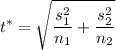 $t^*=\sqrt{\frac{s_1^2}{n_1}+\frac{s_2^2}{n_2}}$