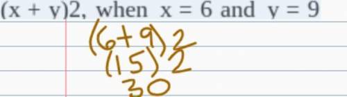 (x + y)2, when x = 6 and y = 9.