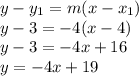 y-y_1=m(x-x_1)\\y-3=-4(x-4)\\y-3=-4x+16\\y=-4x+19
