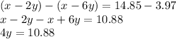 (x-2y)-(x-6y)=14.85-3.97\\x-2y-x+6y=10.88\\4y=10.88