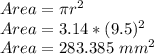 Area=\pi r^2\\Area=3.14*(9.5)^2\\Area=283.385 \ mm^2