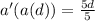a'(a(d)) = \frac{5d}{5}