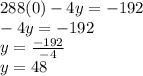 288(0)-4y=-192\\-4y=-192\\y=\frac{-192}{-4}\\y=48