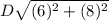 D\sqrt{(6)^2 + (8)^2}