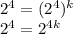 2^4=(2^4)^k\\2^4=2^{4k}