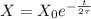 X = X_{0}e^{-\frac{t}{2\tau}