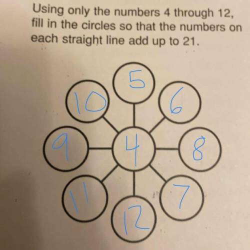 Using only the numbers 4 through 12, fill in the circles so that the numbers on each straight line a