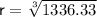 \sf r=\sqrt [3]{1336.33}