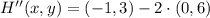 H''(x,y) = (-1, 3) -2\cdot (0,6)