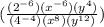 ( \frac{( {2}^{ - 6} )( {x}^{ - 6})( {y}^{4} ) }{( {4}^{ - 4})( {x}^{8} )( {y}^{12})  } )