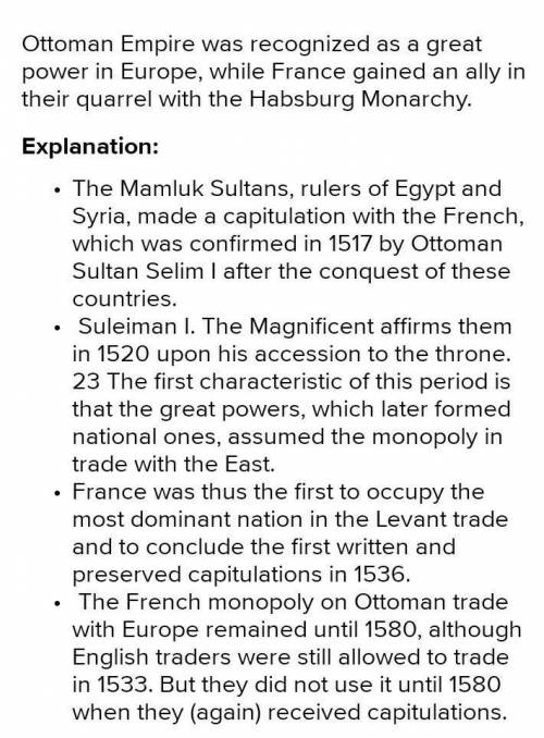 LOTS OF POINTS

The Ottomans and French created the Capitulation Treaty signed in 1536. Briefly outl