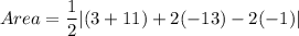 Area=\dfrac{1}{2}|(3+11)+2(-13)-2(-1)|