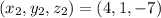 (x_2,y_2,z_2) = (4,1,-7)