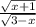 \frac{ \sqrt{x + 1} }{ \sqrt{3 - x} }