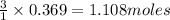 \frac{3}{1}\times 0.369=1.108moles
