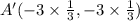 A'(-3\times \frac{1}{3},-3\times \frac{1}{3})