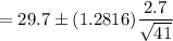 =29.7\pm ( 1.2816)\dfrac{2.7}{\sqrt{41}}