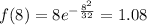 f(8)=8e^{-\frac{8^{2}}{32} }=1.08