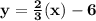 \mathbf{y=\frac{2}{3}(x)-6}