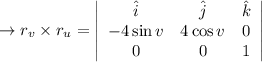 \to r_v\times r_u = \left|\begin{array}{ccc}\hat{i}&\hat{j}&\hat{k}\\-4 \sin v& 4 \cos v& 0\\0&0&1\end{array}\right| \\\\