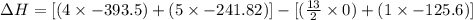 \Delta H=[(4\times -393.5)+(5\times -241.82)]-[(\frac{13}{2}\times 0)+(1\times -125.6)]