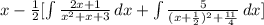 x - \frac{1}{2} [\int {\frac{2x+1}{x^2+x+3} } \, dx + \int {\frac{5}{(x+\frac{1}{2})^2 + \frac{11}{4} } } \, dx ]