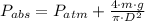 P_{abs} = P_{atm} + \frac{4\cdot m\cdot g}{\pi\cdot D^{2}}