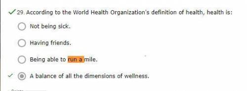 According to the World Health Organization's definition of health, health is:

OA.
Not being sick
OB