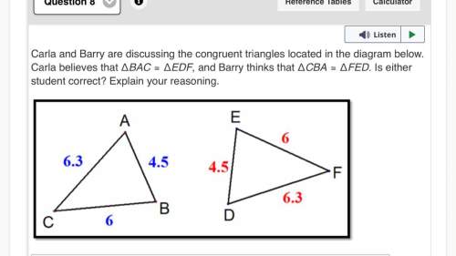 Carla and barry are discussing the congruent triangles
