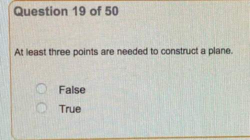 At least three points are needed to construct a plane true or false