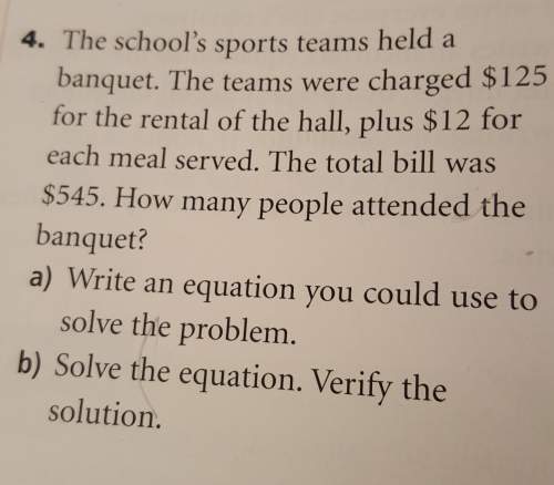 The school's sport team held a banquet. the teams were charged $125 for the rental of the hall, plus