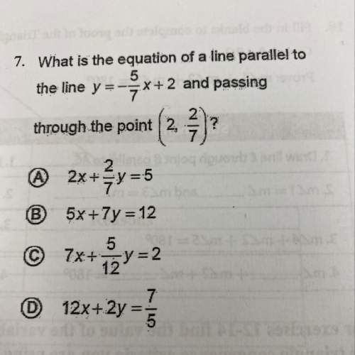 What is the equation of a line parallel to the line y=-5/7x+2 and passing through the point (2, 2/7)