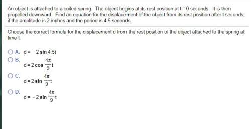 Q5 q19 choose the correct formula for the displacement d from the rest position of the object attach