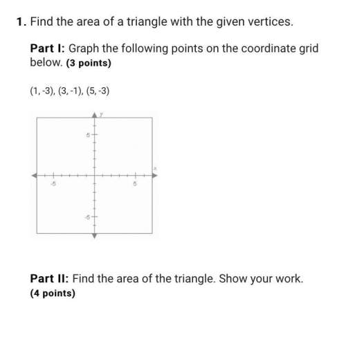 1) graph the following points on the coordinate grid below.  (1, -3), (3, -1), (5, -3)