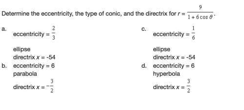 (q2) determine the eccentricity, the type of conic, and the directrix for r = 9/1+cos theta