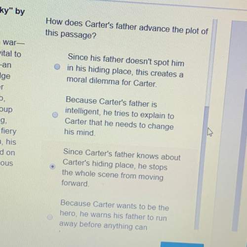 How does carters father advance the plot of this passage  a. since his father doesn’t spot him