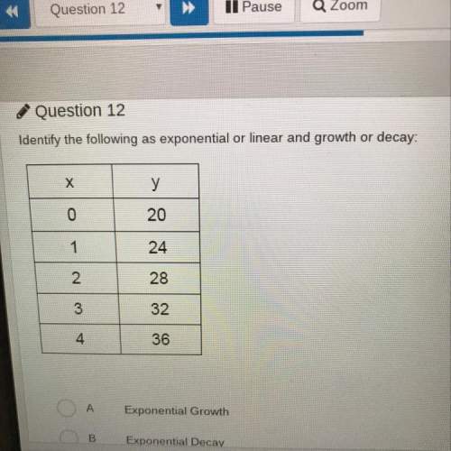 Identify the following as exponential or linear and growth or decay