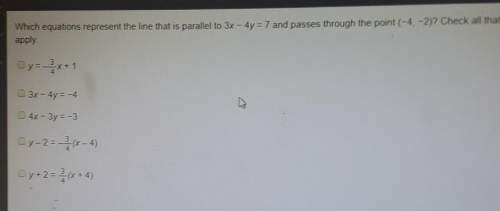 Which equation represents the line that is parallel to 3x-4y=7