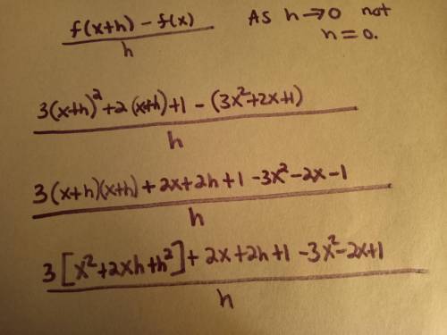 Find
f(x + h) – f(x), h = 0 if f(x) = 3x2 + 2x + 1.
h