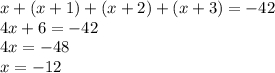 x + (x + 1) + (x + 2) + (x + 3) = -42\\4x + 6 = -42\\4x = -48\\x = -12