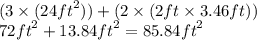 ( 3 \times (24 {ft}^{2})) +  (2 \times (2ft \times 3.46ft)) \\ \: 72 {ft}^{2} + 13.84 {ft}^{2} = 85.84 {ft}^{2}