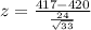 z = \frac{417 -  420 }{ \frac{24}{ \sqrt{ 33} } }