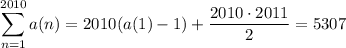\displaystyle\sum_{n=1}^{2010}a(n)=2010(a(1)-1)+\frac{2010\cdot2011}2=5307